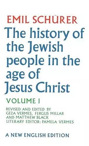 The History of the Jewish People in the Age of Jesus Christ: Volume 1 cover