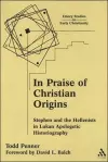 In Praise of Christian Origins cover