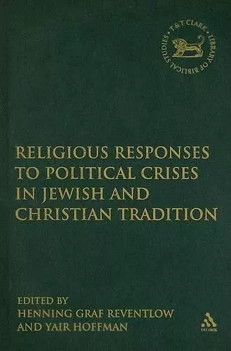 Religious Responses to Political Crises in Jewish and Christian Tradition cover