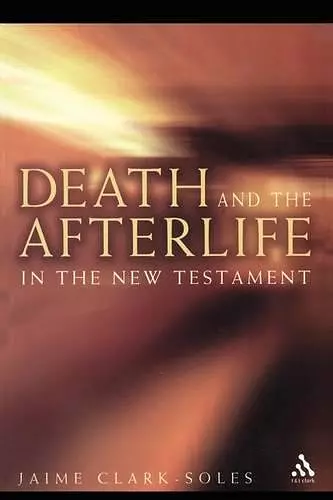 Death and the Afterlife in the New Testament cover