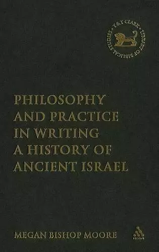 Philosophy and Practice in Writing a History of Ancient Israel cover