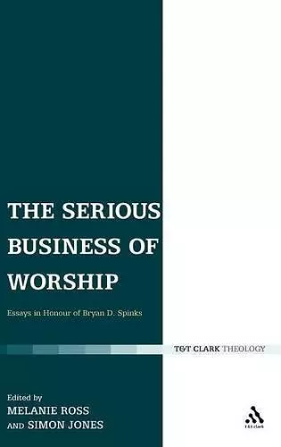 The Serious Business of Worship cover