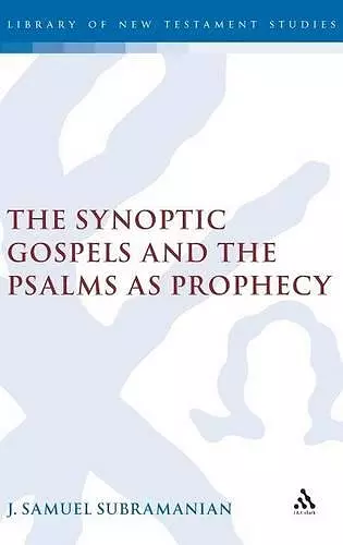 The Synoptic Gospels and the Psalms as Prophecy cover