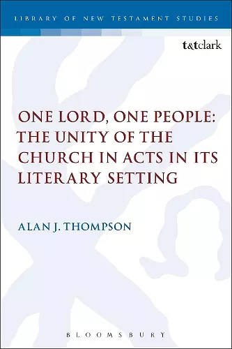 One Lord, One People: The Unity of the Church in Acts in its Literary Setting cover