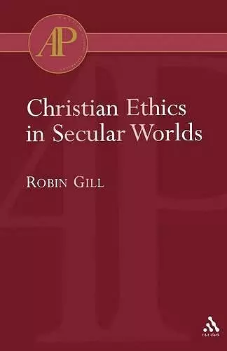 Christian Ethics in Secular Worlds cover