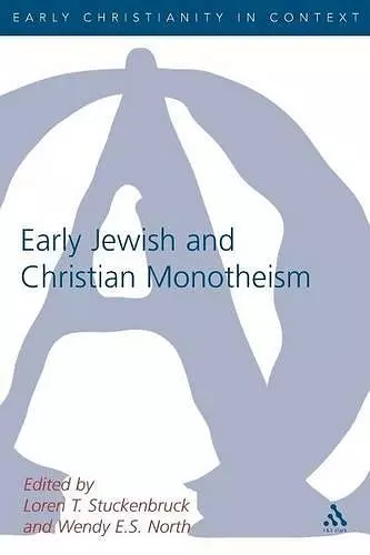 Early Jewish and Christian Monotheism cover