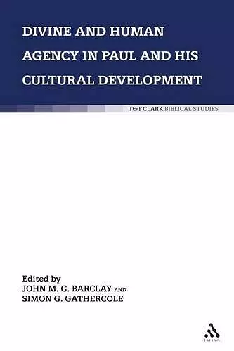 Divine and Human Agency in Paul and his Cultural Environment cover