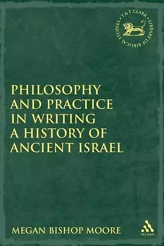 Philosophy and Practice in Writing a History of Ancient Israel cover