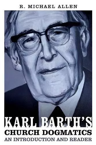 Karl Barth's Church Dogmatics: An Introduction and Reader cover