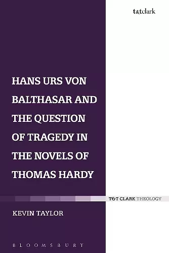 Hans Urs von Balthasar and the Question of Tragedy in the Novels of Thomas Hardy cover