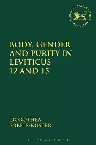 Body, Gender and Purity in Leviticus 12 and 15 cover