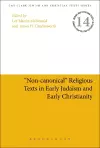 "Non-canonical" Religious Texts in Early Judaism and Early Christianity cover