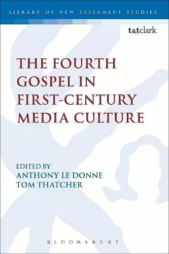 The Fourth Gospel in First-Century Media Culture cover