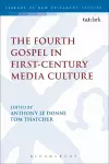 The Fourth Gospel in First-Century Media Culture cover