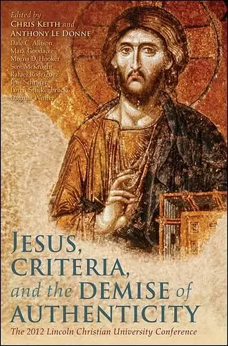 Jesus, Criteria, and the Demise of Authenticity cover