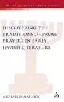 Discovering the Traditions of Prose Prayers in Early Jewish Literature cover