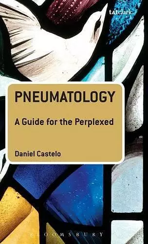 Pneumatology: A Guide for the Perplexed cover