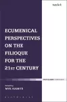 Ecumenical Perspectives on the Filioque for the 21st Century cover