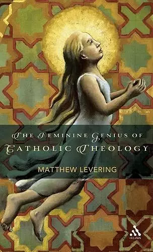 The Feminine Genius of Catholic Theology cover