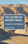 The History of Ancient Israel: A Guide for the Perplexed cover