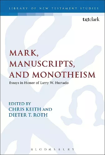 Mark, Manuscripts, and Monotheism cover