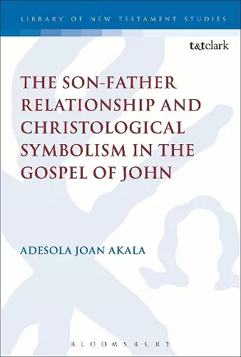 The Son-Father Relationship and Christological Symbolism in the Gospel of John cover