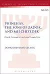 Phinehas, the Sons of Zadok, and Melchizedek cover