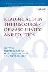 Reading Acts in the Discourses of Masculinity and Politics cover