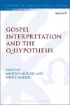 Gospel Interpretation and the Q-Hypothesis cover