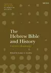 The Hebrew Bible and History: Critical Readings cover