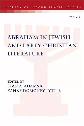 Abraham in Jewish and Early Christian Literature cover