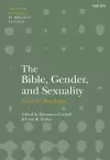 The Bible, Gender, and Sexuality: Critical Readings cover