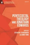 Pentecostal Theology and Jonathan Edwards cover
