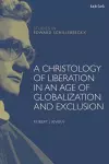 A Christology of Liberation in an Age of Globalization and Exclusion cover