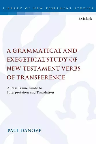 A Grammatical and Exegetical Study of New Testament Verbs of Transference cover