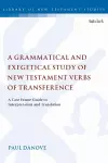 A Grammatical and Exegetical Study of New Testament Verbs of Transference cover