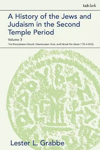 A History of the Jews and Judaism in the Second Temple Period, Volume 3 cover