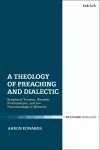 A Theology of Preaching and Dialectic cover