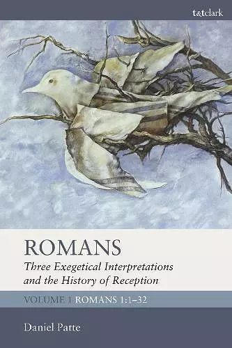 Romans: Three Exegetical Interpretations and the History of Reception cover