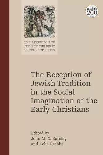 The Reception of Jewish Tradition in the Social Imagination of the Early Christians cover