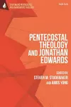 Pentecostal Theology and Jonathan Edwards cover