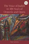 The Voice of Judith in 300 Years of Oratorio and Opera cover