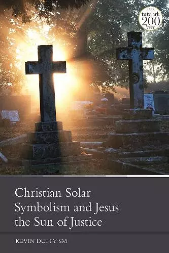 Christian Solar Symbolism and Jesus the Sun of Justice cover