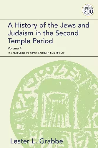 A History of the Jews and Judaism in the Second Temple Period, Volume 4 cover