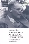 Bonhoeffer as Biblical Interpreter cover