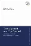 Transfigured not Conformed cover