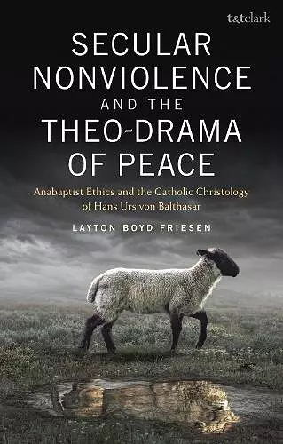 Secular Nonviolence and the Theo-Drama of Peace cover