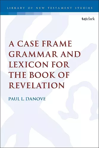 A Case Frame Grammar and Lexicon for the Book of Revelation cover
