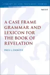 A Case Frame Grammar and Lexicon for the Book of Revelation cover