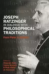 Joseph Ratzinger in Dialogue with Philosophical Traditions cover